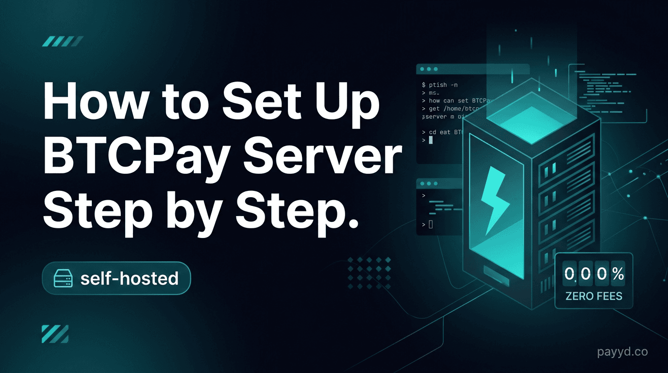 How to Set Up BTCPay Server Step by Step (2026 Guide)